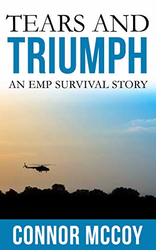 TEARS AND TRIUMPH: An EMP Survival story (DISRUPTIVE SHOCK Book 4)