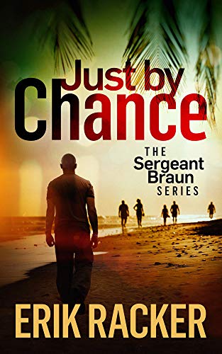 Just by Chance - The Sergeant Brad Braun Series, Book 4