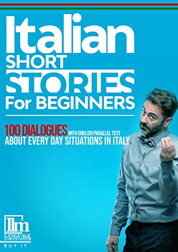 Italian short stories for beginners: 100 dialogues with English parallel text about every day situations in Italy. Buy it now to learn Italian the fun and easy way