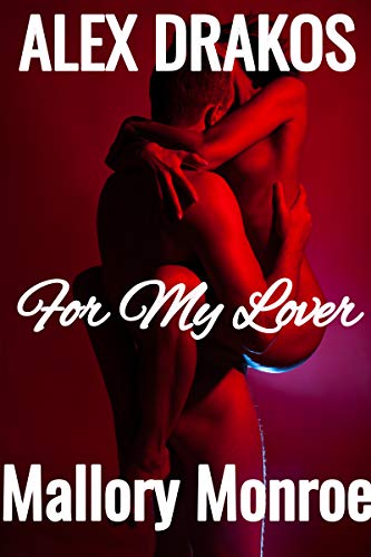 Book Cover Alex Drakos: For My Lover (The Alex Drakos Romantic Suspense Series Book 6)