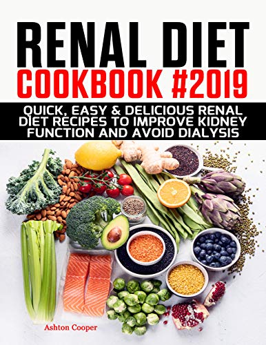 Book Cover Renal Diet Cookbook #2019: Quick, Easy & Delicious Renal Diet Recipes to Improve Kidney Function and Avoid Dialysis