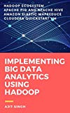 Implementing Big Data Analytics Using Hadoop