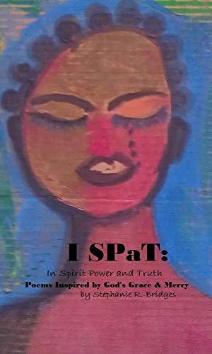 I Spat: Poems Inspired by God's Grace and Mercy