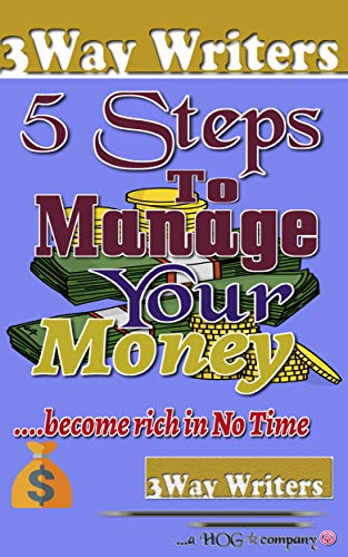 Book Cover 5 Steps To Manage Your Money The Right Way: Manage Your Money Rightly!
