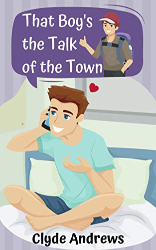 That Boy's the Talk of the Town (Cute Gay Romance Book 7)