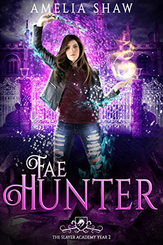 Fae Hunter: Semester 2 part 1 (Slayer Academy)