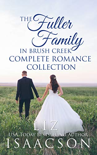 Book Cover The Fuller Family in Brush Creek Complete Romance Collection: Six Contemporary Western Romances (Brush Creek Boxed Sets Book 2)