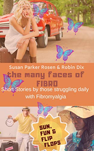 Book Cover The Many Faces of Fibro: Short Stories By Those Struggling Daily with Fibromyalgia - Sun, Fun and Flip-Flops