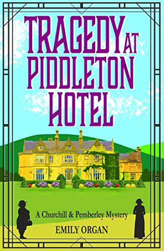 Book Cover Tragedy at Piddleton Hotel (Churchill and Pemberley Series Book 1) (Churchill and Pemberley Cozy Mystery Series)