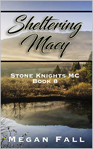 Book Cover Sheltering Macy: Stone Knights MC Book 8