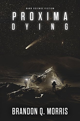 Proxima Dying: Hard Science Fiction (Proxima Trilogy Book 2)