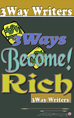Book Cover 3 Ways To Become Rich : Become Rich!
