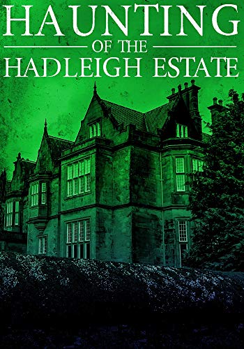 Book Cover The Haunting of Hadleigh Estate (A Riveting Haunted House Mystery Series Book 7)