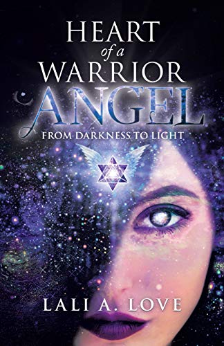 Book Cover Heart of a Warrior Angel: From Darkness to Light