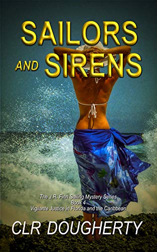 Sailors and Sirens (J.R. Finn Sailing Mystery Series Book 4)
