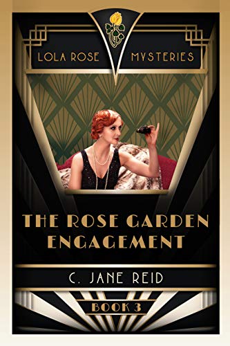 The Rose Garden Engagement: A 1920s Historical Murder Mystery (Lola Rose Mysteries Book Three)
