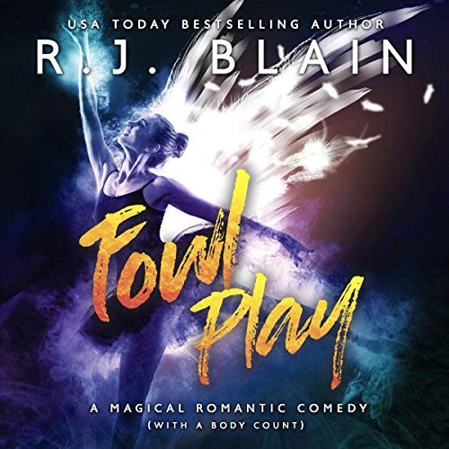 Book Cover Fowl Play: A Magical Romantic Comedy (with a body count)