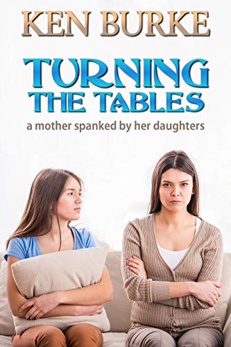 Book Cover Turning the Tables: a mother spanked by her daughters