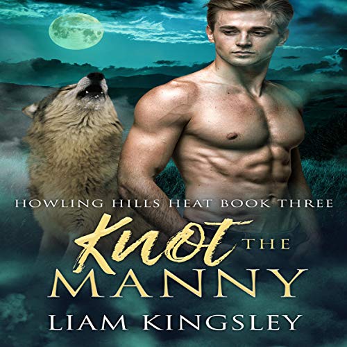 Book Cover Knot The Manny: Howling Hills Heat, Book 3
