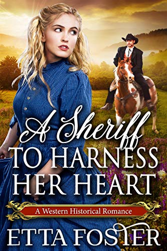 Book Cover A Sheriff to Harness her Heart: A Historical Western Romance Book