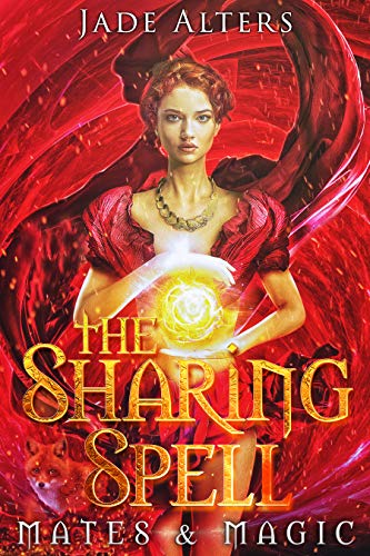 Book Cover The Sharing Spell: A Reverse Harem Paranormal Romance (Mates & Magic Book 1)