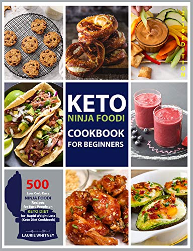 Book Cover Keto Ninja Foodi Cookbook for Beginners: 500 Low Carb Easy Ninja Foodi Recipes for Busy People on Keto Diet (Keto Diet Cookbook)