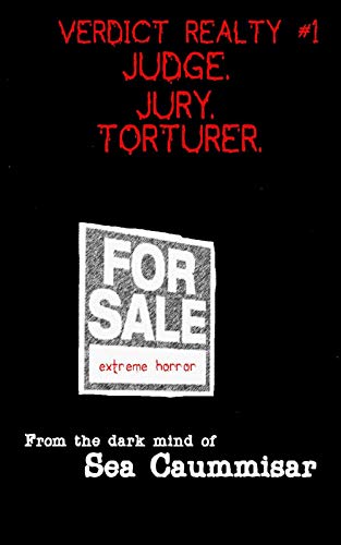 Verdict Realty #1: Judge. Jury. Torturer. Extreme Horror