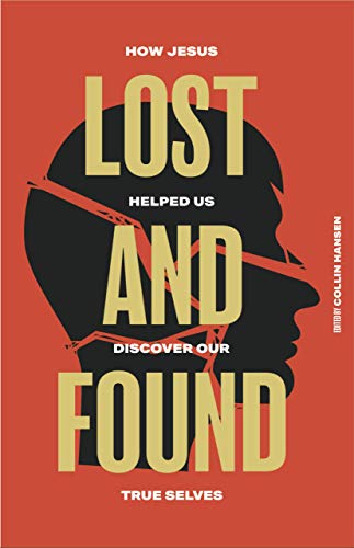 Book Cover Lost and Found: How Jesus Helped Us Discover Our True Selves