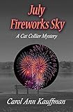 July Fireworks Sky (A Cat Collier Mystery Book 7)