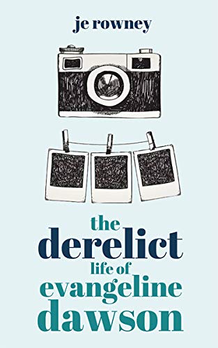 The Derelict Life of Evangeline Dawson: British chick lit meets urban exploration in this unputdownable feel good page-turner.