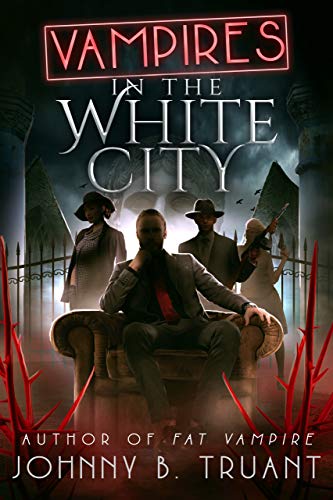 Vampires in the White City (Fat Vampire Chronicles Book 3)