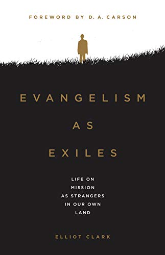Book Cover Evangelism as Exiles: Life on Mission As Strangers In Our Own Land