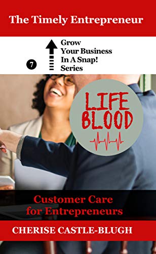 Book Cover Lifeblood - Customer Care For Entrepreneurs (Grow Your Business in a Snap! Book 7)