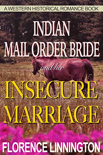 Book Cover Indian Mail Order Bride And Her Insecure Marriage (A Western Historical Romance Book)