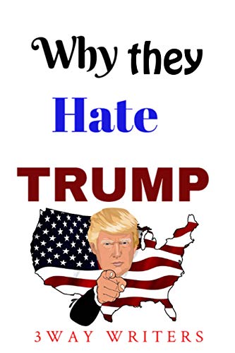 Book Cover Why they Hate Trump: Why they Hate!