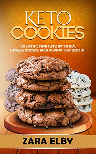 Book Cover Keto Cookies: Low Carb Keto Cookie Recipes That Are Ideal For Snacks or Desserts Whilst Following The Ketogenic Diet!