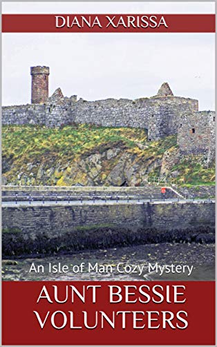 Book Cover Aunt Bessie Volunteers (An Isle of Man Cozy Mystery Book 22)