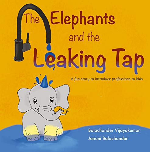 Book Cover The Elephants and the Leaking Tap: A fun story to introduce professions to kids (Toddlers with Trunks Book 2)