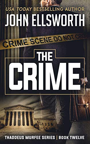 Book Cover The Crime (Thaddeus Murfee Legal Thrillers Book 12)
