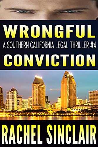 Wrongful Conviction: Southern California Legal Thriller (Southern California Legal Thrillers Book 4)