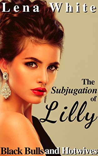 Book Cover The Subjugation of Lilly (Black Bulls and Hotwives Book 1)