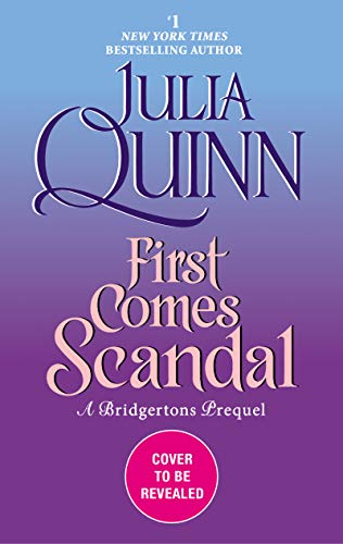 First Comes Scandal: A Bridgertons Prequel