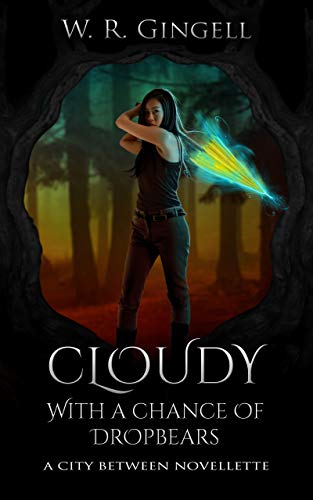 Book Cover Cloudy With a Chance of Dropbears: A City Between Novellette (The City Between)
