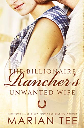 Book Cover The Billionaire Rancher's Unwanted Wife: A Modern Day Small Town Romance (Evergreen's Mail-Order Brides Book 3)