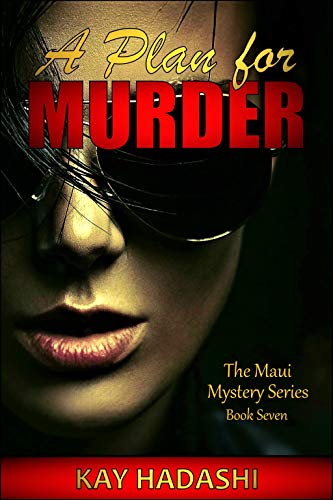 Book Cover A Plan for Murder: Case of the Kihei Killer (The Maui Mystery Series Book 7)