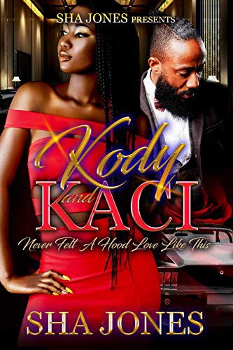Book Cover Kody and Kaci: Never Felt a Hood Love Like This