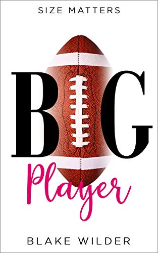 Big Player (a sexy sports romantic comedy) (Size Matters Book 3)