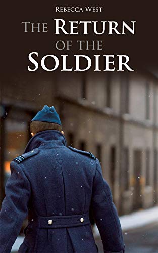 The Return of the Soldier: A World War I Novel