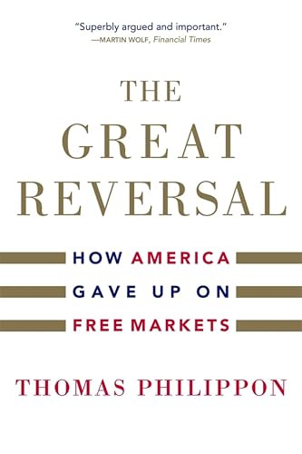 The Great Reversal: How America Gave Up on Free Markets