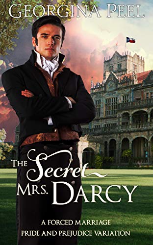 Book Cover The Secret Mrs. Darcy: A Forced Marriage Pride and Prejudice Variation (Mr. Darcy and Elizabeth Bennet Conjured Anew Book 1)